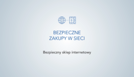 „Bezpieczne zakupy w sieci” odc. 2 – „Bezpieczny sklep internetowy”