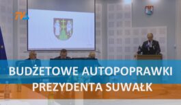Budżetowe autopoprawki prezydenta Suwałk.