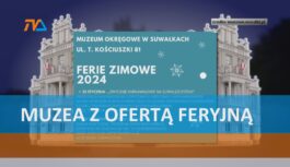Muzea z ofertą feryjną