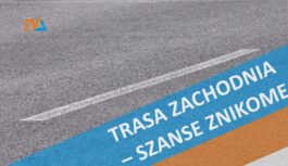 Trasa zachodnia – szanse znikome.