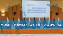 Miasto i powiat suwalski bez wsparcia.