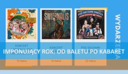 Imponujący rok: od baletu po kabaret.