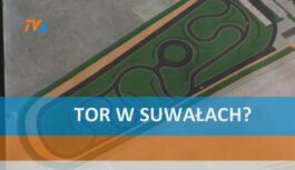 Tor w Suwałkach?