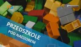 Przedszkole pod nadzorem.