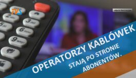 Operatorzy kablówek stają po stronie abonentów. Operatorzy kablówek stają po stronie abonentów.