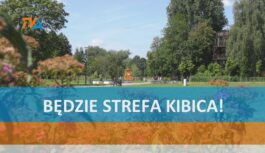Będzie strefa kibica!