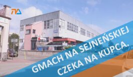 Gmach na Sejneńskiej czeka na kupca. Gmach na Sejneńskiej czeka na kupca.
