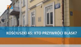 Kościuszki 45: kto przywróci blask? Kościuszki 45: kto przywróci blask?