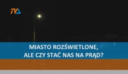 Miasto rozświetlone, ale czy stać nas na prąd? Miasto rozświetlone, ale czy stać nas na prąd?