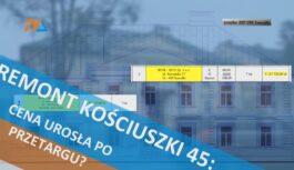 Remont Kościuszki 45: cena urosła po przetargu? Wyjaśniamy!