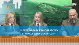 Suwalski Park Krajobrazowy stworzy bank genetyczny.
