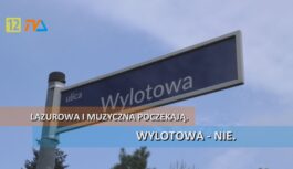 Lazurowa i Muzyczna poczekają na dotacje. Wylotowa – nie.