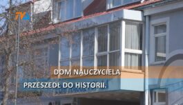Dom Nauczyciela przeszedł do historii. Dom Nauczyciela przeszedł do historii.