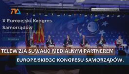 Telewizja Suwałki medialnym partnerem Europejskiego Kongresu Samorządów. Telewizja Suwałki medialnym partnerem Europejskiego Kongresu Samorządów.