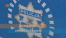 Mundurowi zapobiegli tragedii. Mundurowi zapobiegli tragedii.
