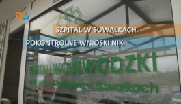 Szpital w Suwałkach. Pokontrolne wnioski NIK. Szpital w Suwałkach. Pokontrolne wnioski NIK.