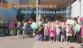 Wiosna! Przedszkolaki z „piątki” rozmrażają miasto! Wiosna! Przedszkolaki z „piątki” rozmrażają miasto!