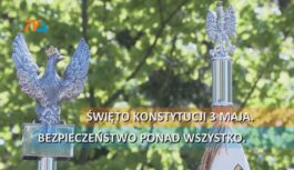 Święto Konstytucji 3 Maja. Bezpieczeństwo ponad wszystko.