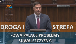 Droga i Strefa – dwa palące problemy Suwalszczyzny.