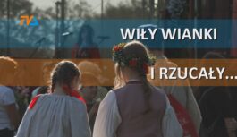 Wiły wianki i rzucały…