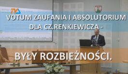 Votum zaufania i absolutorium dla Cz. Renkiewicza – były rozbieżności.