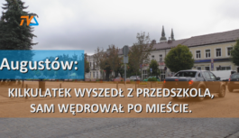 Augustów: kilkulatek wyszedł z przedszkola, sam wędrował po mieście.