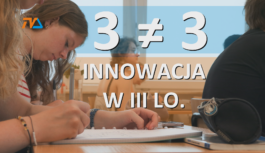3≠3. Innowacja w III LO.