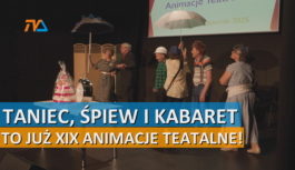 Taniec, śpiew i kabaret. To już XIX Animacje Teatralne.
