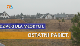 Działki dla młodych. Ostatni pakiet. Działki dla młodych. Ostatni pakiet.
