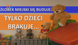 Żłobek miejski się buduje, tylko dzieci brakuje…