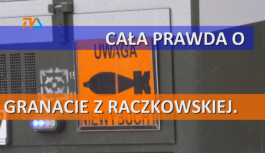 Cała prawda o granacie z Raczkowskiej. Cała prawda o granacie z Raczkowskiej.