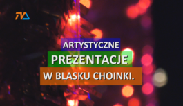 Artystyczne prezentacje w blasku choinki.