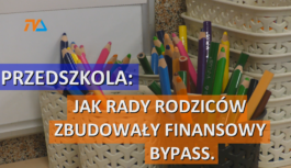Przedszkola: jak rady rodziców zbudowały finansowy bypass.