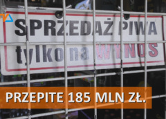Przepite 185… mln zł.