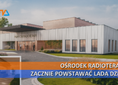 Ośrodek Radioterapii zacznie powstawać lada dzień.