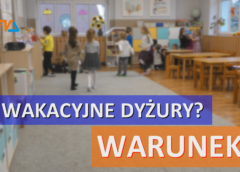 Wakacyjne dyżury suwalskich przedszkoli: kontrowersyjny „WARUNEK”.