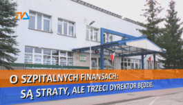 O szpitalnych finansach: są straty, ale trzeci dyrektor będzie.