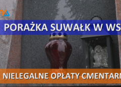 Porażka Suwałk w WSA – nielegalne opłaty cmentarne. 
