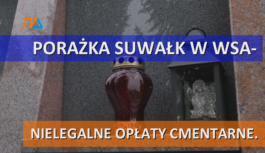 Porażka Suwałk w WSA – nielegalne opłaty cmentarne. 