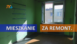 Mieszkanie za remont. Trwa nabór.