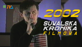 Suwalska Kronika Filmowa odc. 4 – rok 2002 – zima
