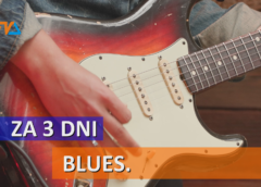 Za 3 dni Suwałki zabrzmią bluesem.