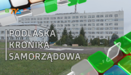 Podlaska Kronika Samorządowa S04E07