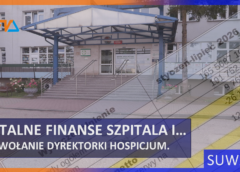 Fatalne finanse Szpitala i … odwołanie dyrektorki Hospicjum.