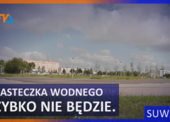 Miasteczka wodnego szybko nie będzie.