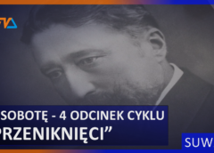 W sobotę – 4 odcinek cyklu „Przeniknięci”