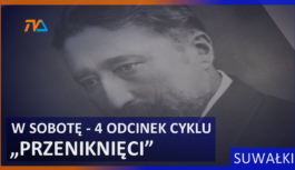 W sobotę – 4 odcinek cyklu „Przeniknięci”